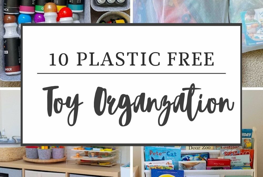 Eco-Friendly Tips Part #3- 10 Plastic-Free Toy Storage Ideas