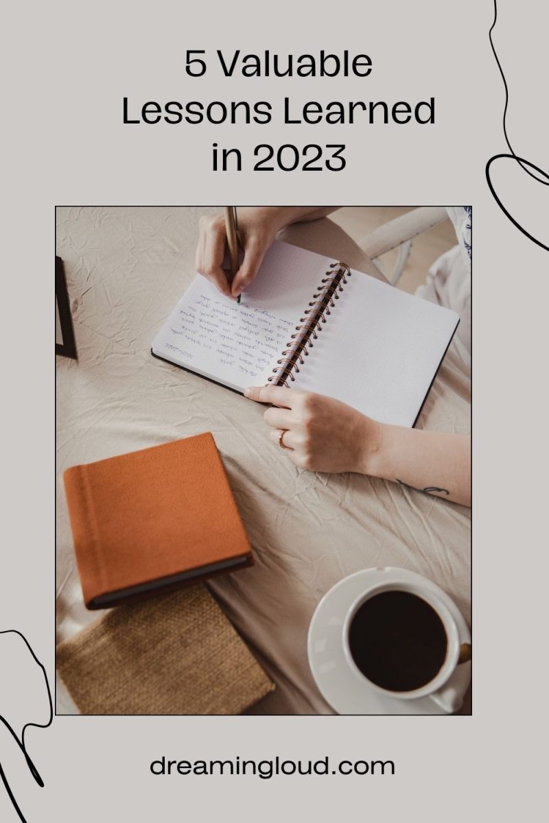 5 Valuable Lessons Learned in 2023 by top US lifestyle blogger Dreaming Loud